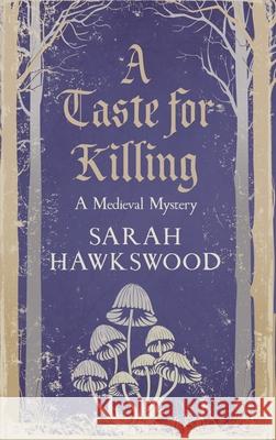 A Taste for Killing: The intriguing medieval mystery series Sarah (Author) Hawkswood 9780749028961 Allison & Busby