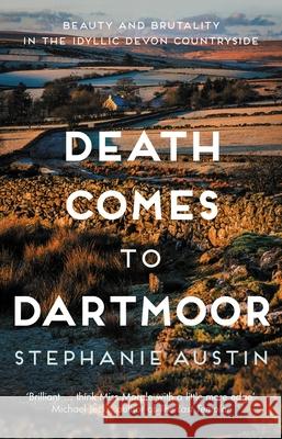 Death Comes to Dartmoor: The riveting cosy crime series Stephanie (Author) Austin 9780749029029 Allison & Busby