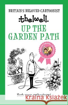 Up the Garden Path: A witty take on gardening from the legendary cartoonist Norman (Author) Thelwell 9780749029326 Allison & Busby