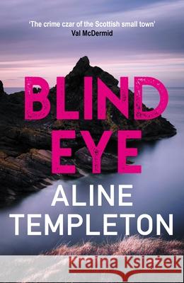 Blind Eye: The gritty Scottish crime thriller Aline (Author) Templeton 9780749029470