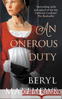 An Onerous Duty: Treachery, secrets and unexpected romance Beryl (Author) Matthews 9780749029609 Allison & Busby