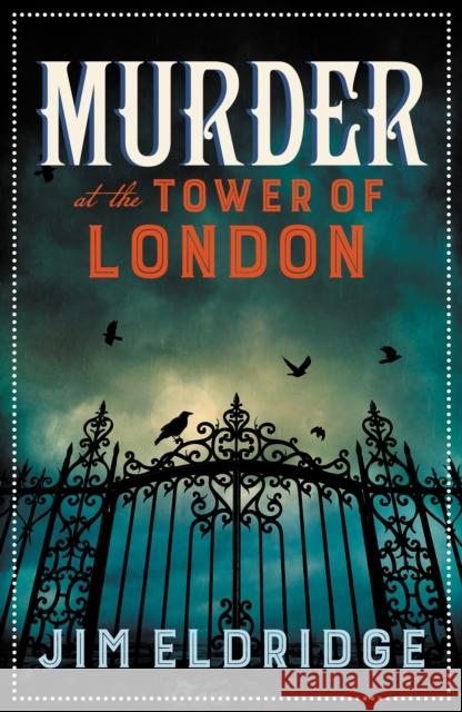 Murder at the Tower of London: The thrilling historical whodunnit Jim Eldridge 9780749029920