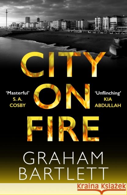 City on Fire: From the top ten bestselling author Graham Bartlett 9780749030513 Allison & Busby
