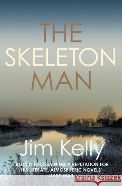The Skeleton Man: The gripping mystery series set against the Cambridgeshire fen Jim (Author) Kelly 9780749030605 Allison & Busby