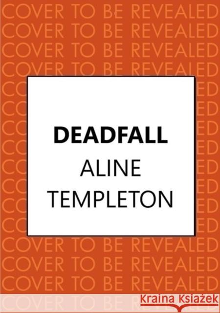 Deadfall: The enthralling Scottish crime thriller Aline (Author) Templeton 9780749031541 Allison & Busby