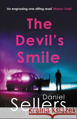 The Devil's Smile: The chilling crime novel from bestselling author Daniel Sellers Daniel Sellers 9780749032869