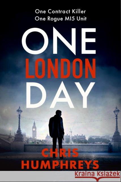 One London Day: The riveting thriller with a whiplash-inducing mix of espionage and twists Chris Humphreys 9780749033354