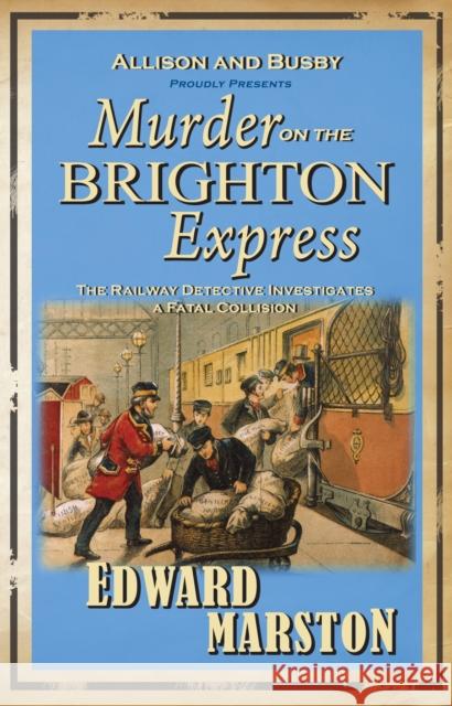 Murder on the Brighton Express: The bestselling Victorian mystery series Edward Marston 9780749079147 Allison & Busby