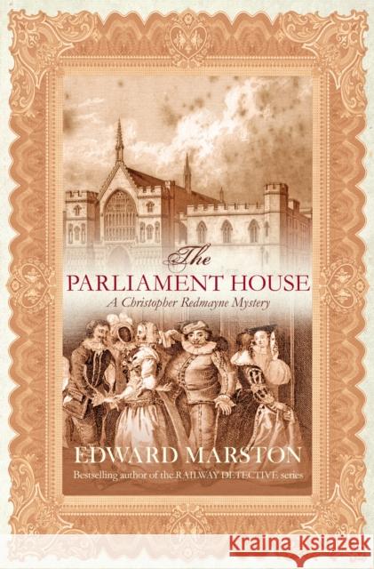 The Parliament House: The thrilling historical whodunnit Edward (Author) Marston 9780749081775 Allison & Busby