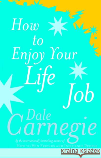 How To Enjoy Your Life And Job Dale Carnegie 9780749305932