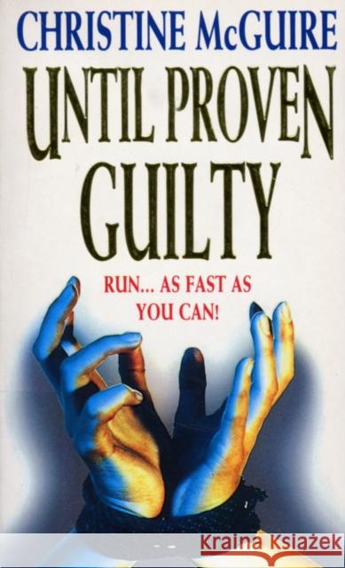 Until Proven Guilty Christine McGuire 9780749314651