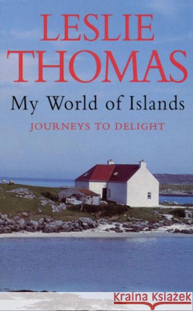 My World Of Islands Leslie Thomas 9780749321567