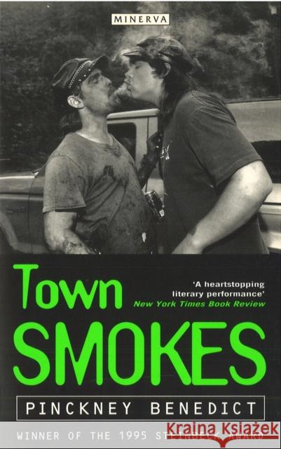 Town Smokes Pinckney Benedict 9780749395568 Vintage Publishing