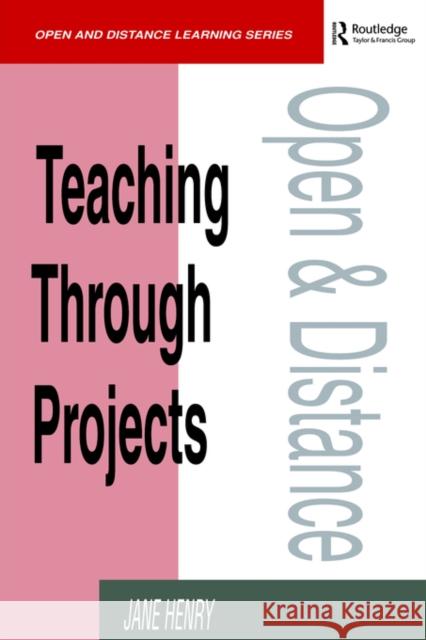 Teaching Through Projects Fred Lockwood Jane Henry 9780749408466