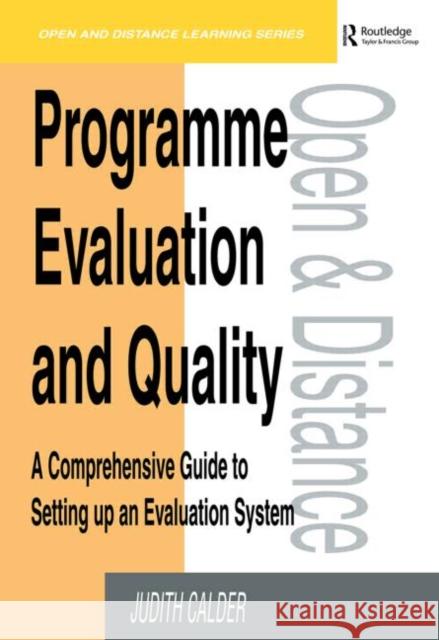 Programme Evaluation and Quality : A Comprehensive Guide to Setting Up an Evaluation System Calder, Judith Calder, Judith  9780749408473