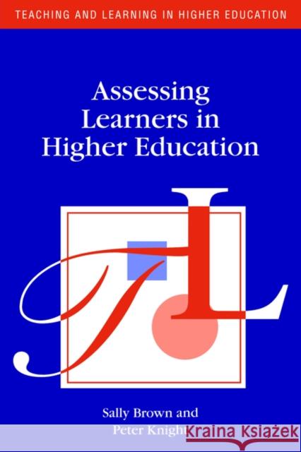 Assessing Learners in Higher Education Sally Brown 9780749411138