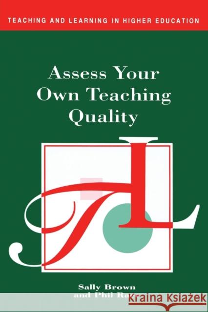 Assess Your Own Teaching Quality Sally Brown Phil Race 9780749413705