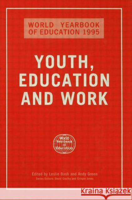 World Yearbook of Education 1995: Youth, Education and Work Bash, Leslie 9780749414191