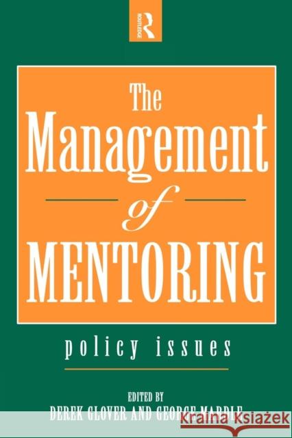 The Management of Mentoring: Policy Issues Glover, Derek 9780749415983 Kogan Page