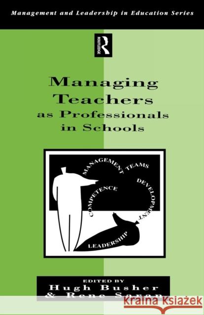 Managing Teachers as Professionals in Schools Hugh Busher Rene Saran 9780749417741 Kogan Page