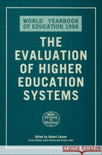 The World Yearbook of Education 1996: The Evaluation of Higher Education Systems Cowen, Robert 9780749417772 Taylor & Francis