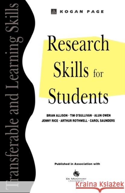 Research Skills for Students Allison, Brian (Professor Emeritus, De Montfort University,  O'Sullivan, Tim (Lecturer, School of Arts, De Montfort Univ 9780749418755 Taylor & Francis