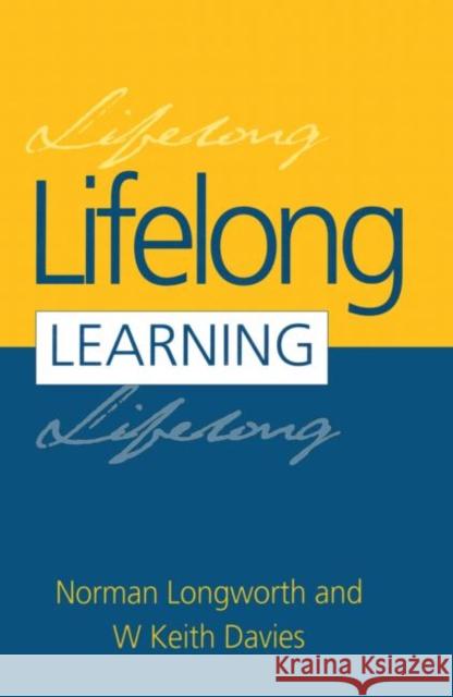 Lifelong Learning Norman Longworth W. Keith Davies &. Dav Longworth 9780749419721