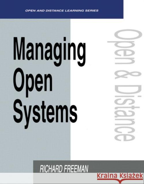 Managing Open Systems Freeman, Richard Freeman, Richard  9780749420567 Taylor & Francis