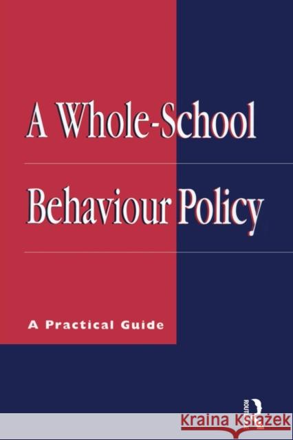 A Whole-School Behaviour Policy: A Practical Guide Lund Roy 9780749420581