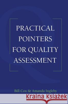 Practical Pointers on Quality Assessment Cox, Bill Ingleby, Mandy (both in the Staff Development Department, As Cox, Bill 9780749421885 Taylor & Francis
