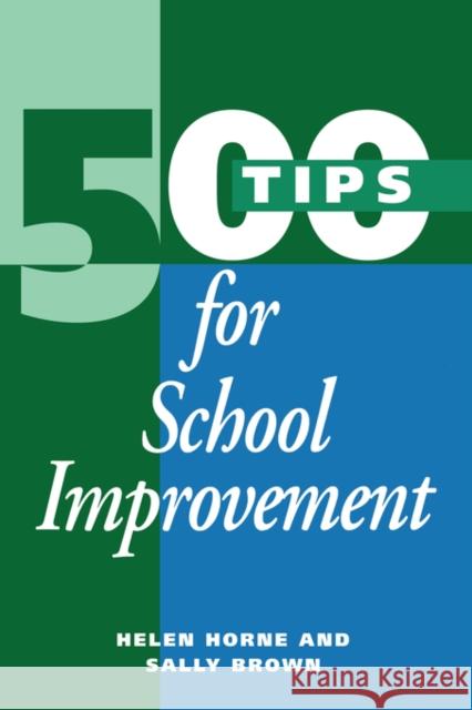 500 Tips for School Improvement Heather Horne Sally Brown 9780749422301 Kogan Page