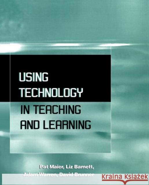 Using Technology in Teaching and Learning Barnett, Liz Brunne, David Maier, Pal 9780749425166