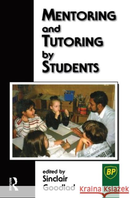 Mentoring and Tutoring by Students Sinclair Goodlad 9780749425593 Routledge