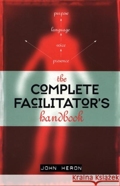 The Complete Facilitator's Handbook John Heron 9780749427986 Kogan Page