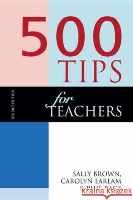 500 Tips for Teachers Sally Brown Carolyn Earlam Phil Race 9780749428358