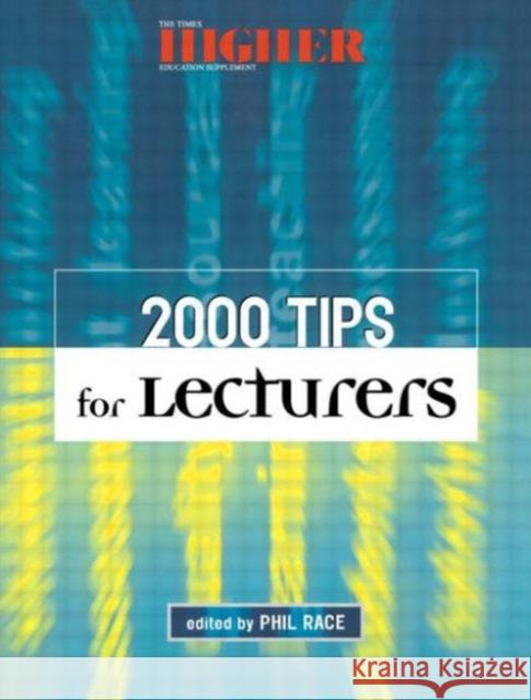 2000 Tips for Lecturers Phil Race 9780749430467 Routledge