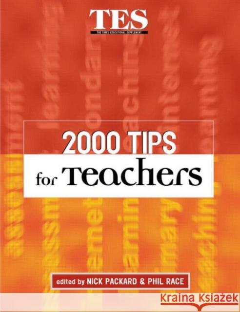 2000 Tips for Teachers Nick Packard Phil Race 9780749431822 Taylor & Francis Group