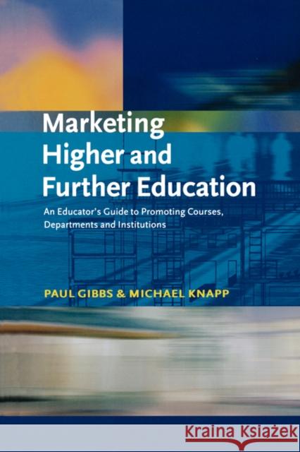 Marketing Higher and Further Education Gibbs Paul 9780749432942