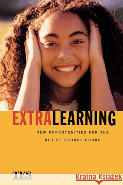 Extra Learning: Out of School Learning and Study Support in Practice Andrews, Kay 9780749433437 Taylor & Francis