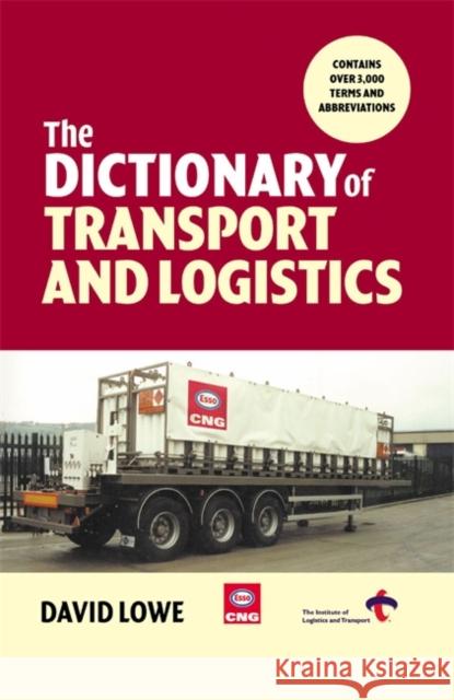 Dictionary of Transport and Logistics David Lowe 9780749435714