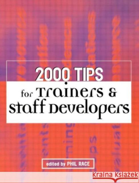 2000 Tips for Trainers and Staff Developers Phil Race 9780749436889