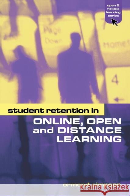 Student Retention in Online, Open and Distance Learning Ormond Simpson 9780749439996