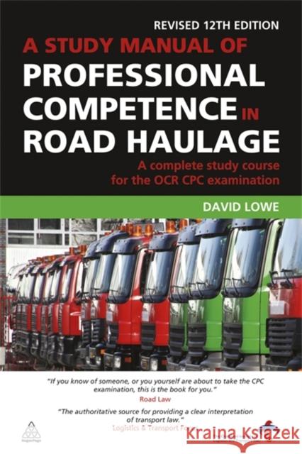 A Study Manual of Professional Competence in Road Haulage: A Complete Study Course for the OCR Cpc Examination Lowe, David 9780749456665 0