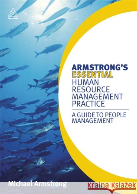 Armstrong's Essential Human Resource Management Practice: A Guide to People Management Armstrong, Michael 9780749459895