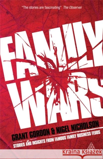 Family Wars: Stories and Insights from Famous Family Business Feuds Gordon, Grant 9780749460556