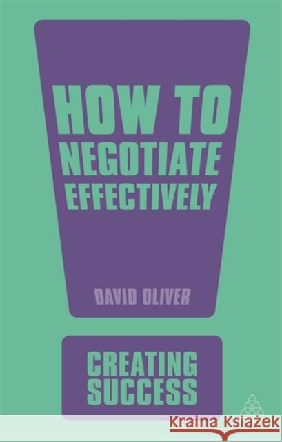 How to Negotiate Effectively David Oliver 9780749461348