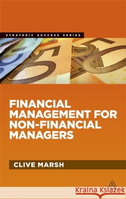 Financial Management for Non-Financial Managers Clive Marsh 9780749464677