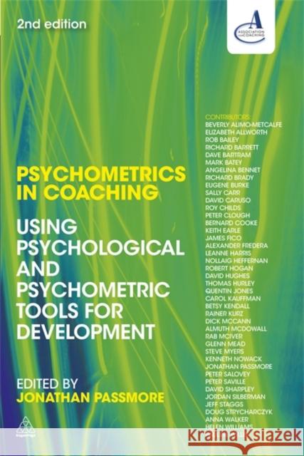 Psychometrics in Coaching: Using Psychological and Psychometric Tools for Development Passmore, Jonathan 9780749466640 0