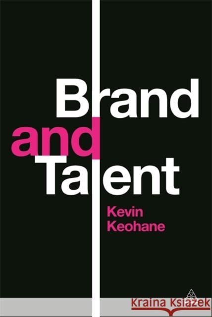 Brand and Talent Kevin Keohane 9780749469252 Kogan Page