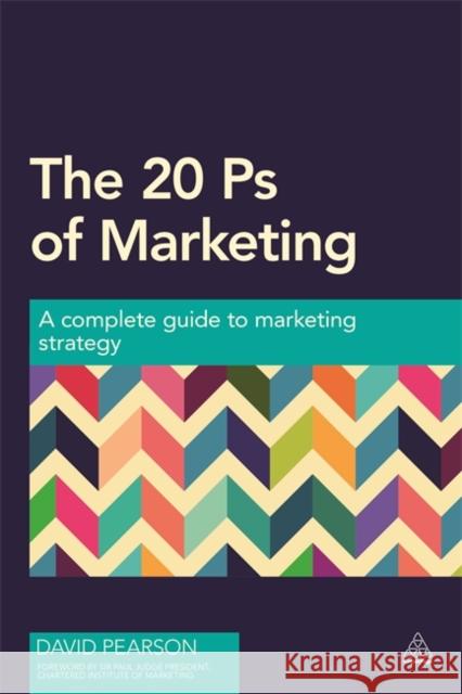 The 20 PS of Marketing: A Complete Guide to Marketing Strategy Pearson, David 9780749471064 Kogan Page